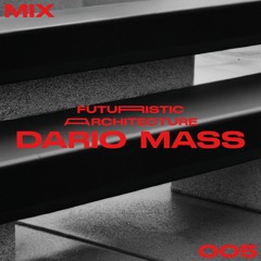 ARCHITECTUREMIX005 - DARIO MASS