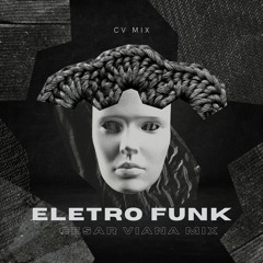 Eletro Funk - Cesar Viana Mix 2022