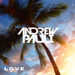 Andrew Pauli - Love (Extended Mix)