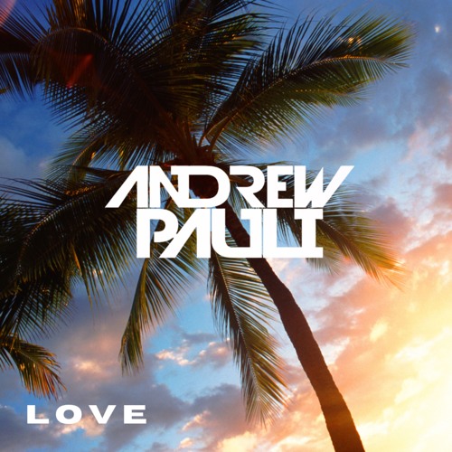Andrew Pauli - Love (Extended Mix)