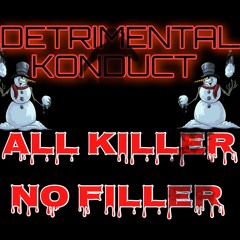 Detrimental Konduct - All Killer No Filler (December 2021)