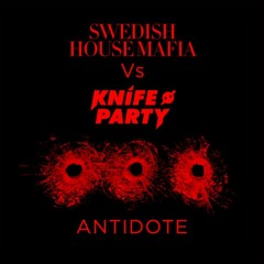 Swedish House Mafia vs. Knife Party - Antidote (Plague Punch Remix) [30 Seconds]