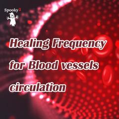 Healing Frequency for Blood vessels circulation-Spooky2 Rife Frequencies