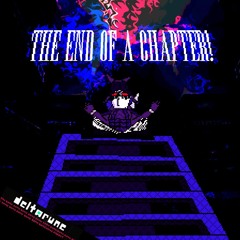 THE END OF A CHAPTER! [Deltarune: The Same x17 Puppet]