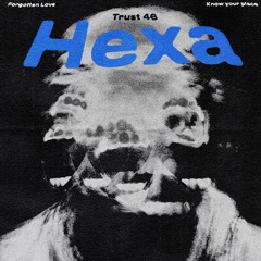 Hexa - Forgotten Love / Know Your Place
