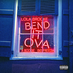 Bend It Ova (feat. A Boogie Wit da Hoodie & Big Freedia)