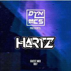 DYNMCS Presents: HARTZ - GUEST MIX 007