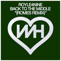 ROYLE4NINE - Back To The Middle (Romes Remix)