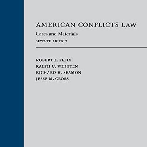 VIEW EPUB KINDLE PDF EBOOK American Conflicts Law: Cases and Materials by  Robert Felix,Ralph Whitte