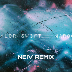 Taylor Swift - Maroon (NEIV Remix) FREE DOWNLOAD