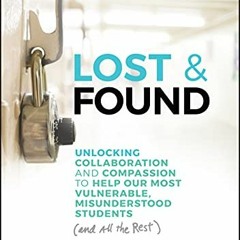 ( lOU1 ) Lost & Found: Unlocking Collaboration and Compassion to Help Our Most Vulnerable, Misunders
