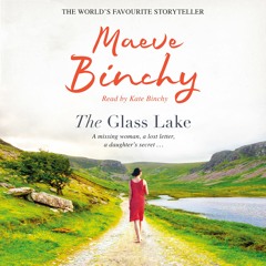 The Glass Lake by Maeve Binchy, read by Kate Binchy