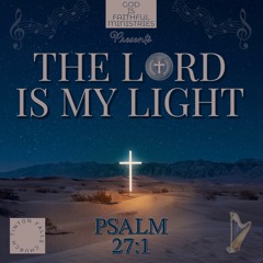 The Lord Is My Light