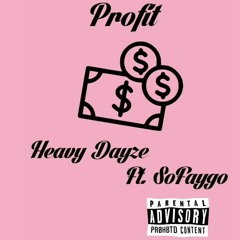 Profit: HeavyDayze × SoFaygo ×(prod. OrchardsNeverDie)