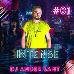 DJ ANDER SANT - INTENSE  #01