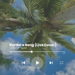 Kerdel a Reng (Live Cover by Colby Ngotel)