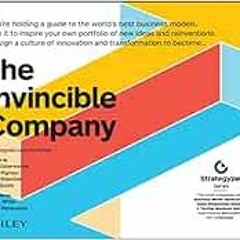 [Download] PDF 📒 The Invincible Company: How to Constantly Reinvent Your Organizatio