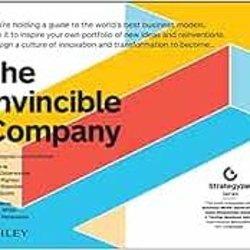 Access PDF EBOOK EPUB KINDLE The Invincible Company: How to Constantly Reinvent Your