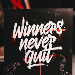 Winners Never Quit