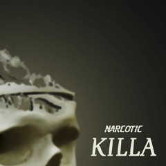 NARCOTIC - KILLA (FREE DOWNLOAD)
