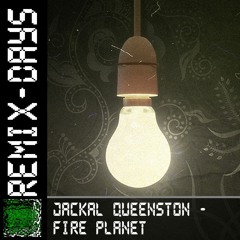 Day 05 Jackal Queenston - Fire Planet