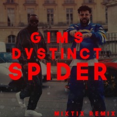 GIMS & DYSTINCT - SPIDER (Mixtix Remix) Extended Version [FREE DOWNLOAD]