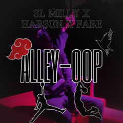 SL milly x Habson x Fabe - Alley-oop