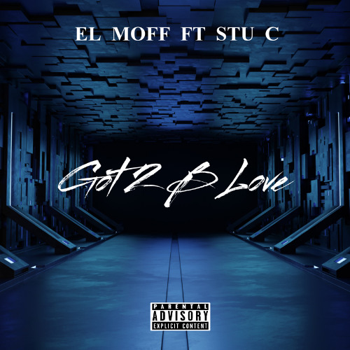El Moff ft Stu C - Got 2 B Love (FREE DOWNLOAD)