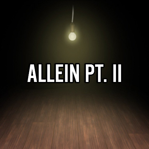 Allein Part II