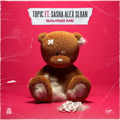 Topic - Saving Me (feat. Sasha Alex Sloan)