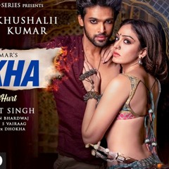 Dhokha Song | Arijit Singh | Khushalii Kumar, Parth, Nishant, Manan B, Mohan S V, Bhushan K