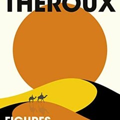 𝙁𝙍𝙀𝙀 EBOOK 💞 Figures in a Landscape: People and Places [Hardcover] Paul Theroux