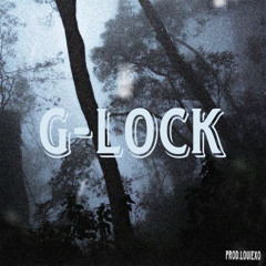 G-lock  (prod.louiexo)