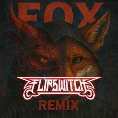 DEVILZ- FOX (FLIPSWITCH REMIX) [FREE DL]