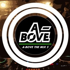 A-BOVE THE MIX #5