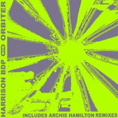 PREMIERE: Harrison BDP - Orbiter (Archie Hamlton Remix) [Dansu Discs]