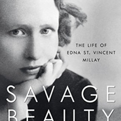 [VIEW] KINDLE 📨 Savage Beauty: The Life of Edna St. Vincent Millay by  Nancy Milford