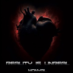 Monyal - Reality Is Unreal (Click Buy For Free Download)