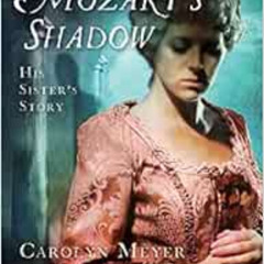 VIEW PDF ☑️ In Mozart's Shadow: His Sister's Story by Carolyn Meyer [EPUB KINDLE PDF