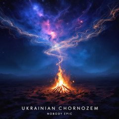 Nobody Epic - Ukrainian Chornozem