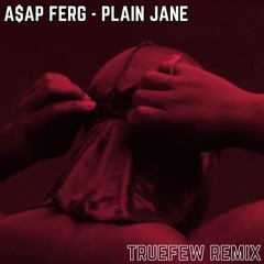 A$AP Ferg - Plain Jane (TrueFew Remix)