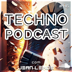 Techno Podcast #116 By Jean Lemos [Studio Mix]
