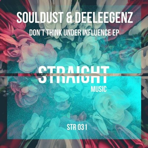 Don't Think (Original Mix) by Souldust & Deeleegenz  feat. Silvia Abalos