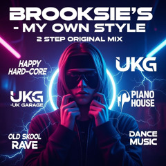 Brooksie's -My Own Style - 2 Step Original Mix