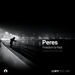Peres - Freedom Is Past (Fabri Lopez Remix) [LuPS Records]