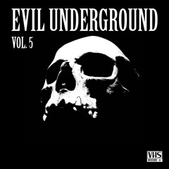 EVIL UNDERGROUND (VOL.5)