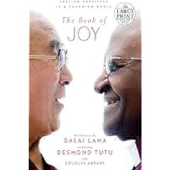 The Book of Joy: Lasting Happiness in a Changing World by Dalai Lama Full PDF Online