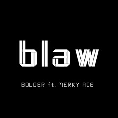 Bolder ft Merky Ace [free download]