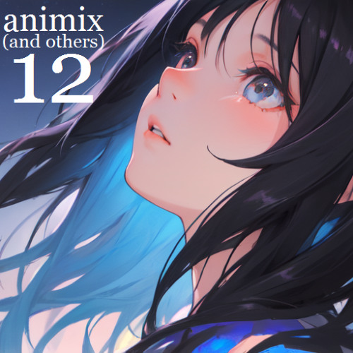 【part1】 animix12 (and others)
