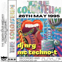 Dj Nrg Mc Techno-T .. The Colosseum 26.05.1995